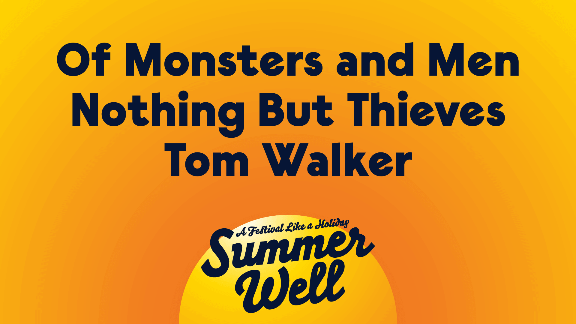 Summer Well anunta primele trei nume importante care vor urca pe scena in 2020: Of Monsters and Men, Tom Walker si Nothing But Thieves.