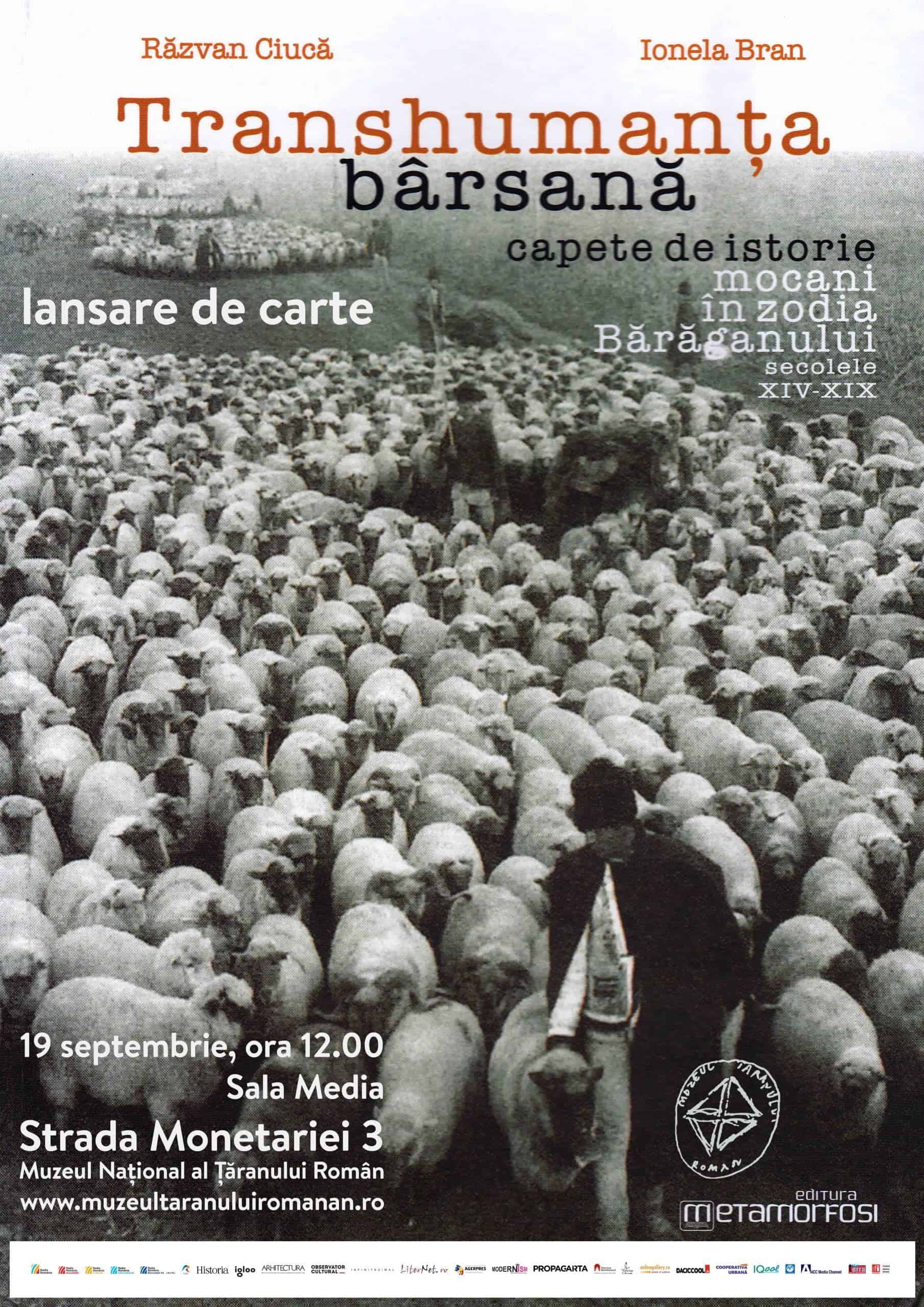 Lansarea cărții TRANSHUMANȚA BÂRSANĂ. CAPETE DE ISTORIE Mocani în zodia Bărăganului, Secolele XIV – XIX. Autori: Răzvan Ciucă şi Ionela Bran