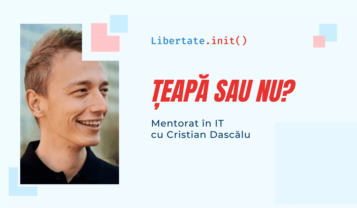Libertate în IT cu Cristian Dascălu: Țeapă sau nu?