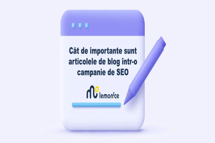 Cât de importante sunt articolele de blog într-o campanie de SEO
