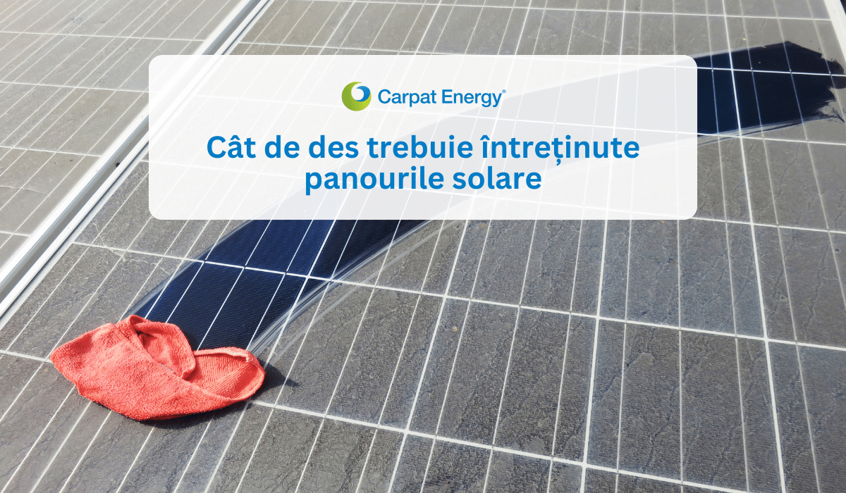 Cât de des trebuie întreținute panourile solare pentru un randament optim?