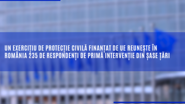 UE finanțează cu aproape 1 milion EUR exercițiul CROSSFLOOD din Suceava și acoperă 90% din costuri